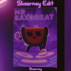 Mr Saxobeat Edit - Skearney