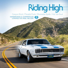 RIDING HIGH: Canyon Rock, Fireside Funk, Shoreside Synth & Hot Tub Soul by Paul Hillery