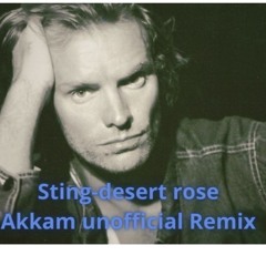 Sting-Desert Rose (Akkam Unofficial Remix)