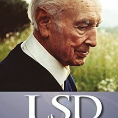 [Get] [EPUB KINDLE PDF EBOOK] LSD My Problem Child (4th Edition): Reflections on Sacred Drugs, Mysti