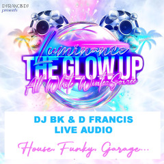 Luminance - DJ BK & D Francis - Live Audio