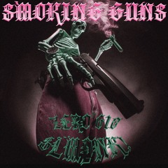 SMOKING GUNS (feat. Zero 610)