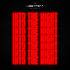 Mike Rivera - Into The Night