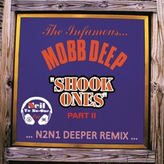 Shook Ones, Part II... (N2N1 Deeper Remix)