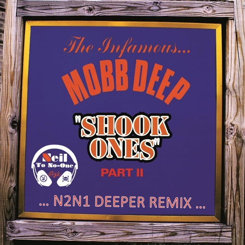 Shook Ones, Part II... (N2N1 Deeper Remix)