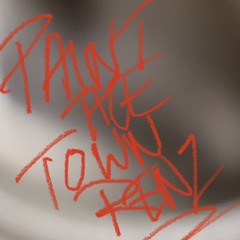 Paint the Town Renz - Yung Renz