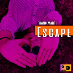 Franc.Marti - Escape (Original Mix)