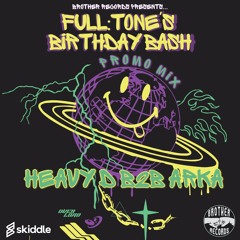 Full Tone's Bday Bash Promo Mix Series - HEAVY D b2b ARKA