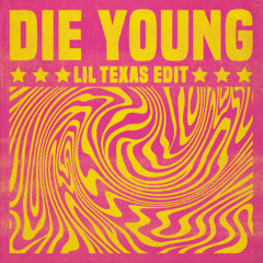 LIL TEXAS - Die Young (SmokeZ Kick Edit)