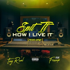 Spit It How I Live It ( Studio Series )