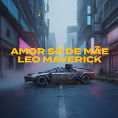 Amor Só de Mãe