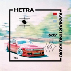 HETRA - Kaniarting Radio #002