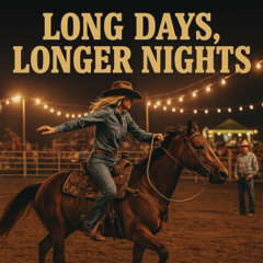 Long Days, Longer Nights Ft. Allison Rae Marbly