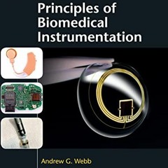 [Download] PDF 📗 Principles of Biomedical Instrumentation (Cambridge Texts in Biomed