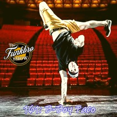 The FunkBro Show RadioactiveFM 161: BBoy Paco