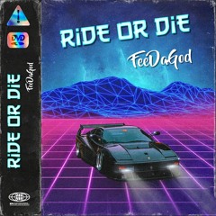 FeeDaGod-R¡de Or D¡e (prod.sickstee)