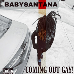 Babysantana - Coming Out Gay (prod. ayecourt)