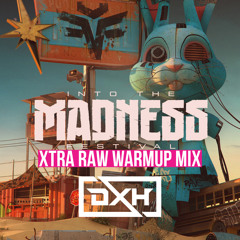 DEEPXHARD - INTO THE MADNESS 2023 - RAW WARMUP MIX
