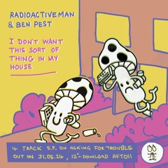 Radioactive Man & Ben Pest - I Don't Want This Sort Of Thing In My House (Preview)