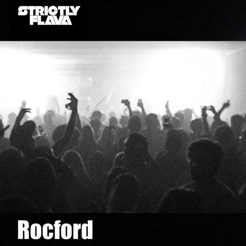 Strictly Flava Radio Episode 12: Rocford in the mix