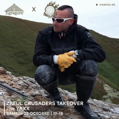 Takeover Zbeul Crusaders - YAXX- (Zbeulance Collective) - (Octobre 2021)