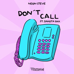 Neon Steve - Don't Call (feat. Dakota Sixx)