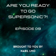 Nabil LMO presents Are You Ready To Go SUPERSONIC?! Episode 09 (31-07-2021)