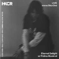 Eternal Delight w/ Polina Muskrat - 09/06/2023
