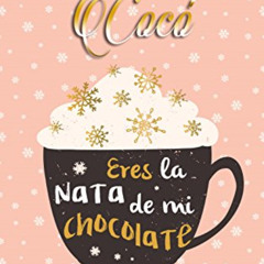 Read EBOOK 💗 Eres la nata de mi chocolate (Spanish Edition) by  Lorraine Cocó [KINDL
