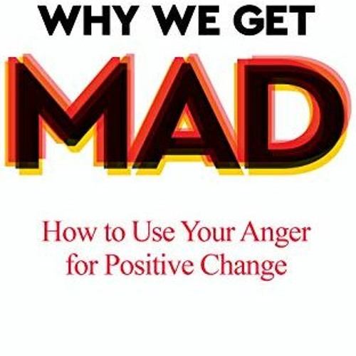 ( LCD ) Why We Get Mad: How to Use Your Anger for Positive Change by  Ryan Martin ( 12h )