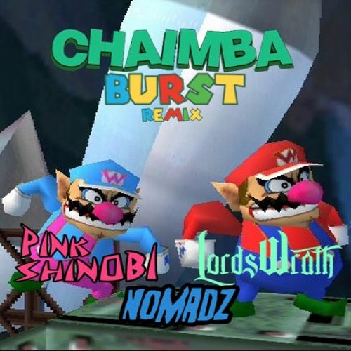 CHAIMBA - BURST [PINK SHINOBI X LORDS WRATH REMIX] [DL]