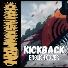 Chainsaw Man Op 1 | TV SIZE ENGLISH Cover 【NxteTheWeeb】「 KICKBACK- Kenshi Yonezu 」