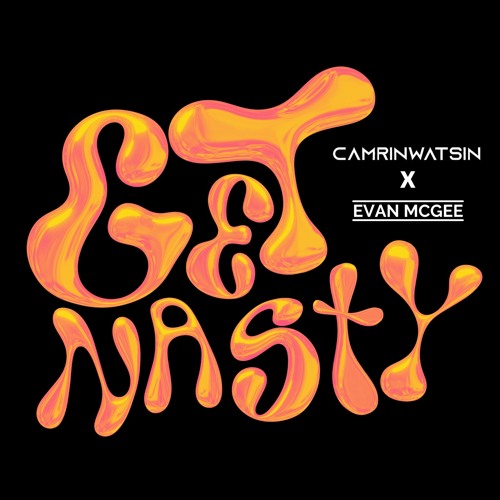 Evan McGee X CamrinWatsin - GET NASTY