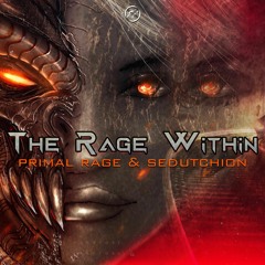 Primal Rage - The Rage Within (feat. Sedutchion)