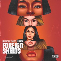 Foreign Sheets (feat. Lil Keed & Lil Yachty)