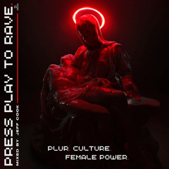 Press Play To Rave | Mixed By: JEFF COOK