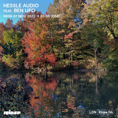 Hessle Audio feat. Ben UFO - 07 November 2022