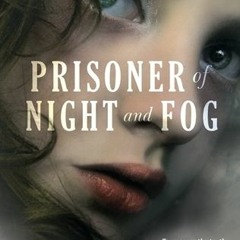 ^Read^ Prisoner of Night and Fog Written by Anne Blankman