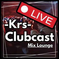 Krs Clubcast Mix Lounge LIVE! - Alpha Cix