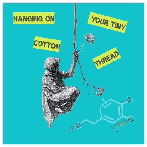 Hanging On Your Tiny Cotton Thread