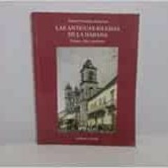 download PDF 🎯 Las Antiguas Iglesias de la Habana (Tiempo, vida y semblante) (Colecc