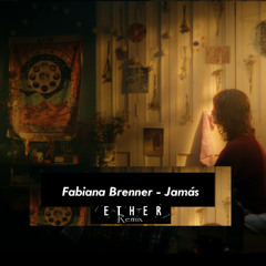 Fabiana Brenner - Jamas (Ether Remix)