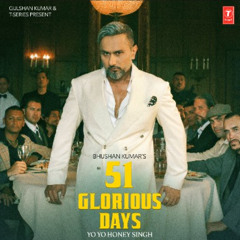Yo Yo Honey Singh - Al Saher Al Hindi | 51 GLORIOUS DAYS
