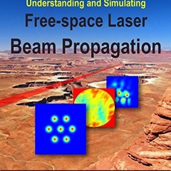 FREE EBOOK 📬 Understanding and Simulating Free-space Laser Beam Propagation by  Andr