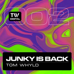 TWDIG002 - Tom Whyld - Junky Is Back - TW Digital Records [PREVIEW]