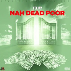 Nah Dead Poor