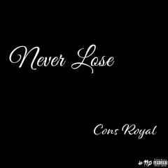 Cons Royal - Never Lose