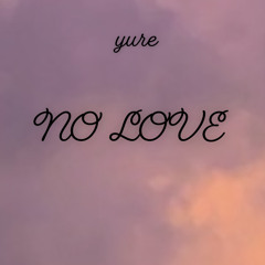 NO LOVE (prod. nate22)
