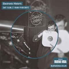 Electronic Historic – Radio Buena Vida 13.08.22