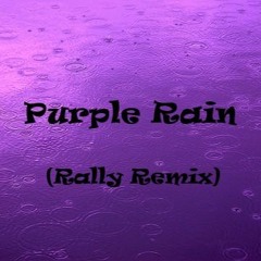 Purple Rain (Rally Remix)